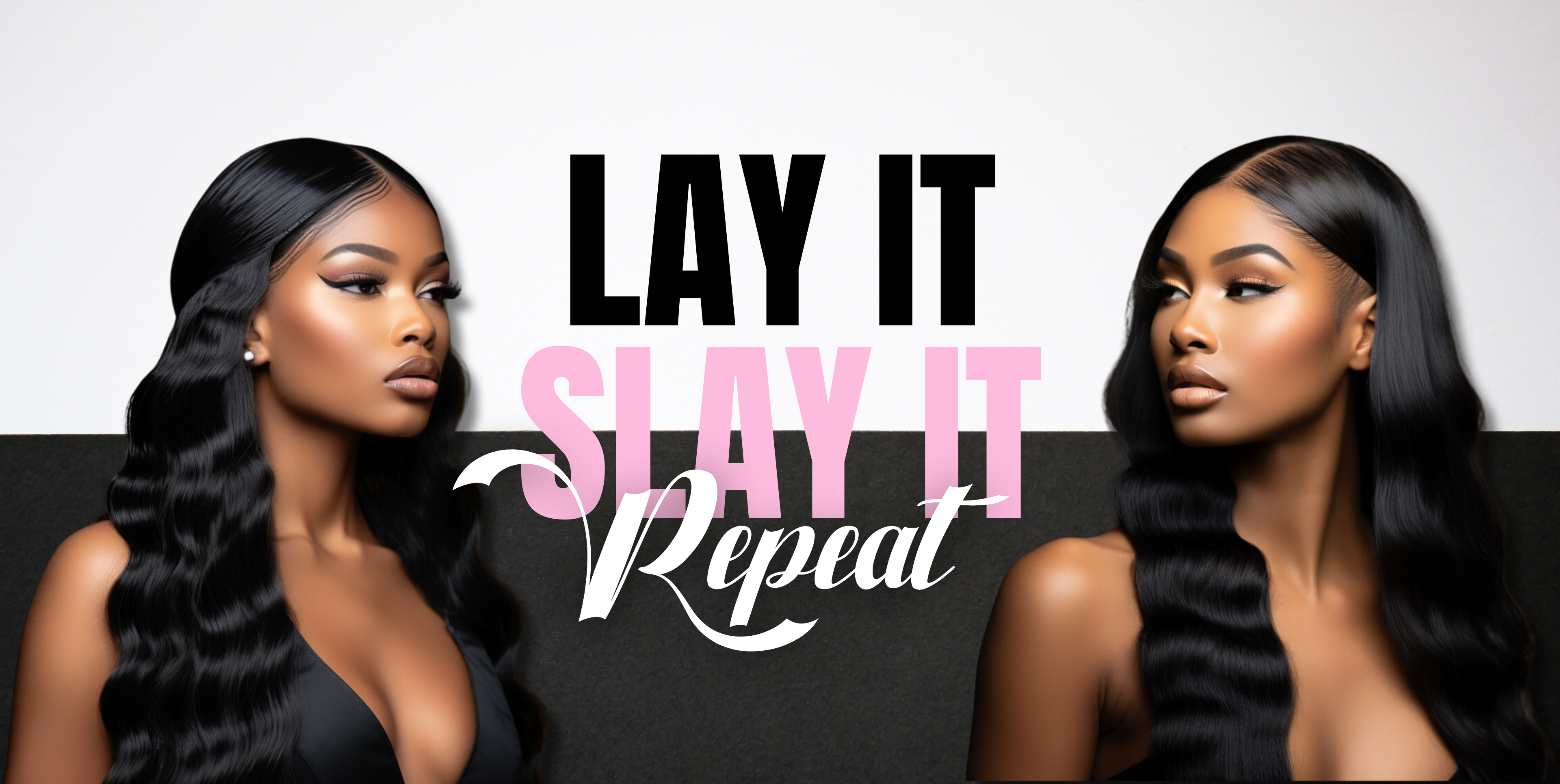 Lay It, Slay It, Repeat banner featuring a model with sleek wavy human hair wig. Highlighting premium wigs for effortless styling, volume, and confidence.